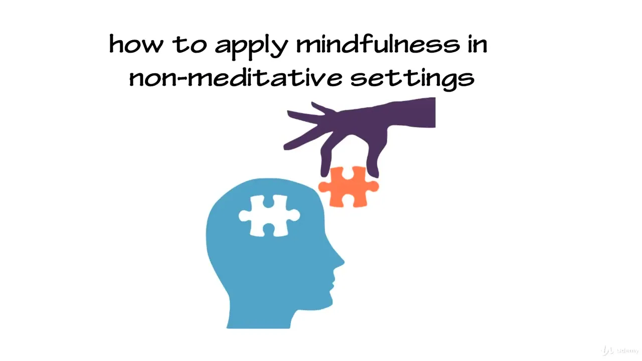 A blue head silhouette with a puzzle cutout and a purple hand placing an orange piece, titled how to apply mindfulness in non-meditative settings